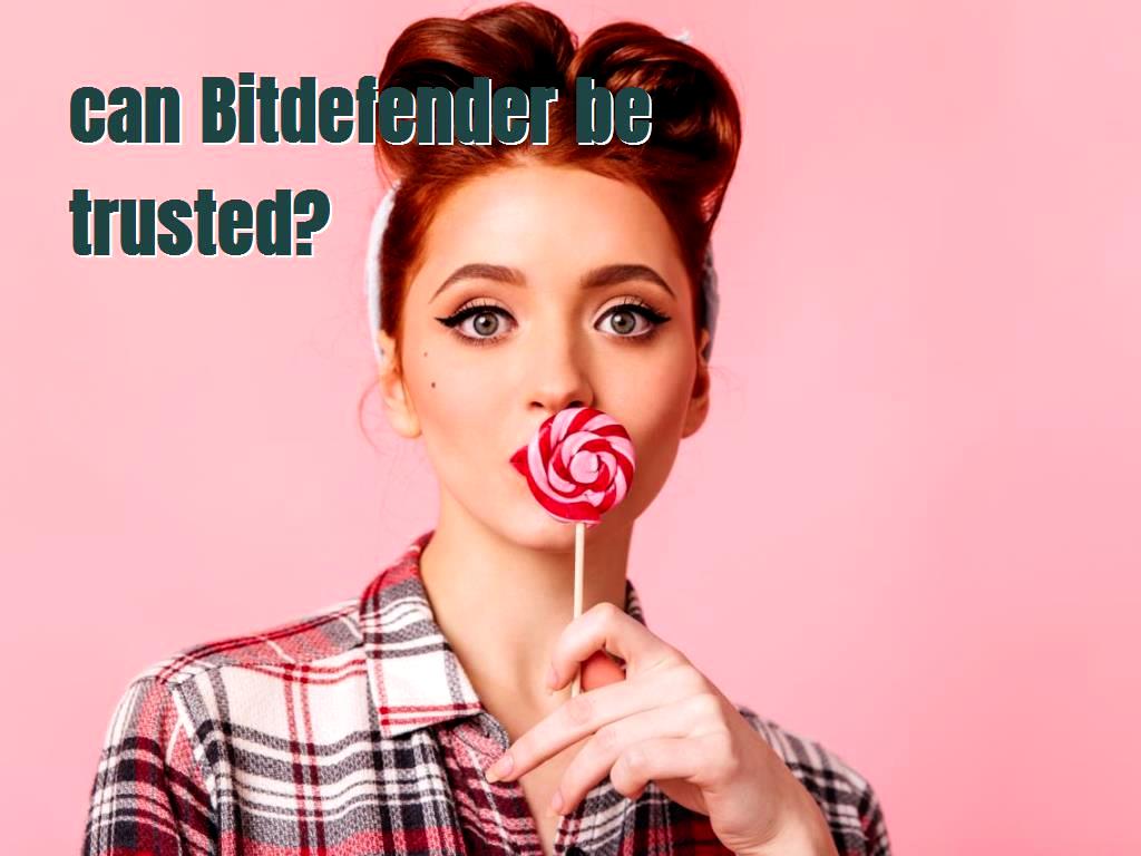 can Bitdefender be trusted?